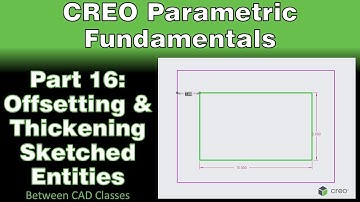 Creo Parametric Course - Part 16: Offsetting and Thickening Sketched Entities