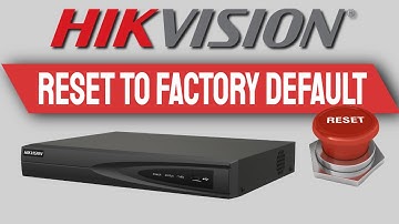 Hikvision NVR resetten naar fabrieksinstellingen