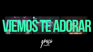 Viemos Te Adorar || GRAÇA CHURCH ao vivo