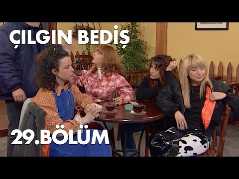 Çılgın Bediş 29.Bölüm - Full  Bölüm