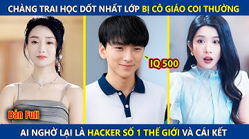 Chàng Trai Học Dốt Nhất Lớp Bị Cô Giáo Coi Thường, Ai Ngờ Lại Là Hacker Số 1 Thế Giới Và Cái Kết