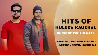 Nonstop Pahari Song Hits Of kuldev Kaushal, Novin Joshi Nj Full Album ||