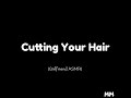 Cutting Your Hair (Girlfriend ASMR)