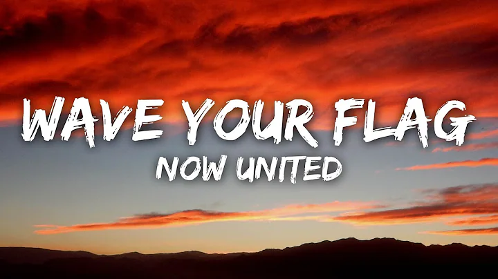 Now United - Wave Your Flag (Lyrics)