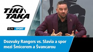 TIKI-TAKA: Dozvuky Rangers vs. Slavia a spor mezi Šmicerem a Švancarou