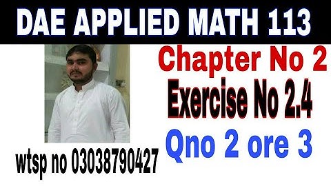DAE math 113 1st year || applied mathematics 113 ||chapter no 2|| Exercise no 2.4||question no 2,3