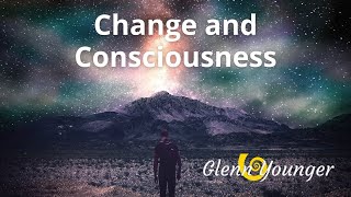 Change and Consciousness, taking the stigma out of Metaphysics with Glenn Younger