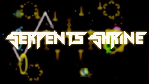 [Hard Demon] Serpents Shrine by AncientAnubis