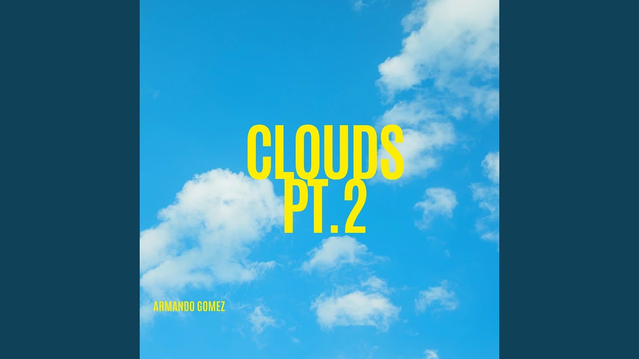 Guarda Clouds, Pt. 2 su YouTube Guarda Clouds, Pt. 2 su YouTube