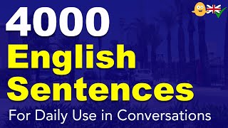 Learn English: 4000 English Sentences For Daily Use in Conversations!