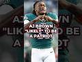 🚨BREAKING: Adam Schefter Reports AJ Brown “LIKELY” To Be A Patriot June 1st #patriots #nfl #shorts