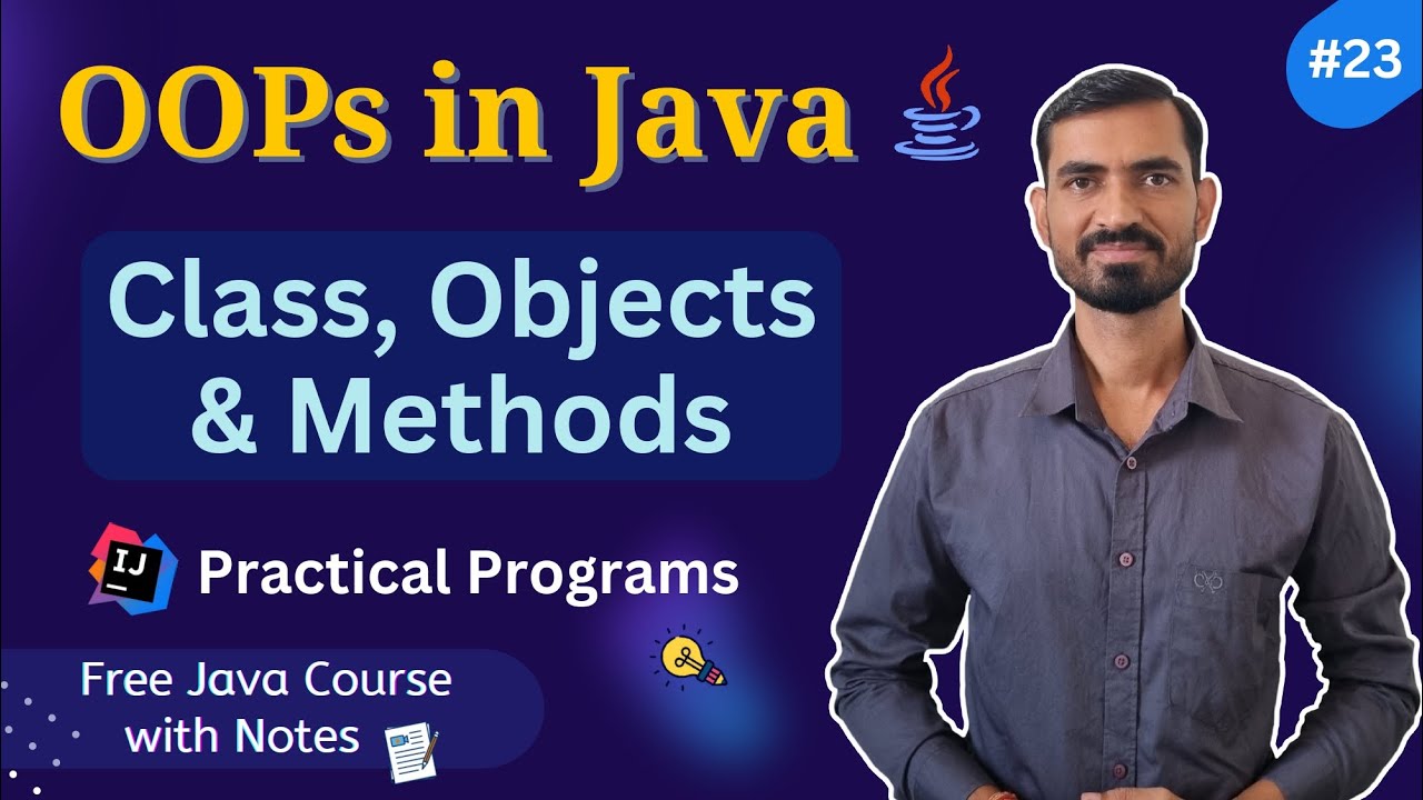 #23 Java OOPs Masterclass: Classes, Objects & Methods | Real-World Examples & Programs