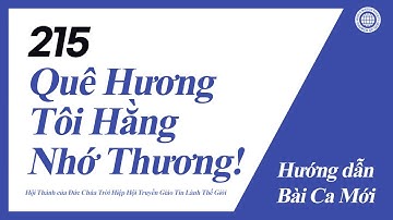 [Bài Ca Mới | Guide] No.215 Quê Hương Tôi Hằng Nhớ Thương! | Hội Thánh của Đức Chúa Trời