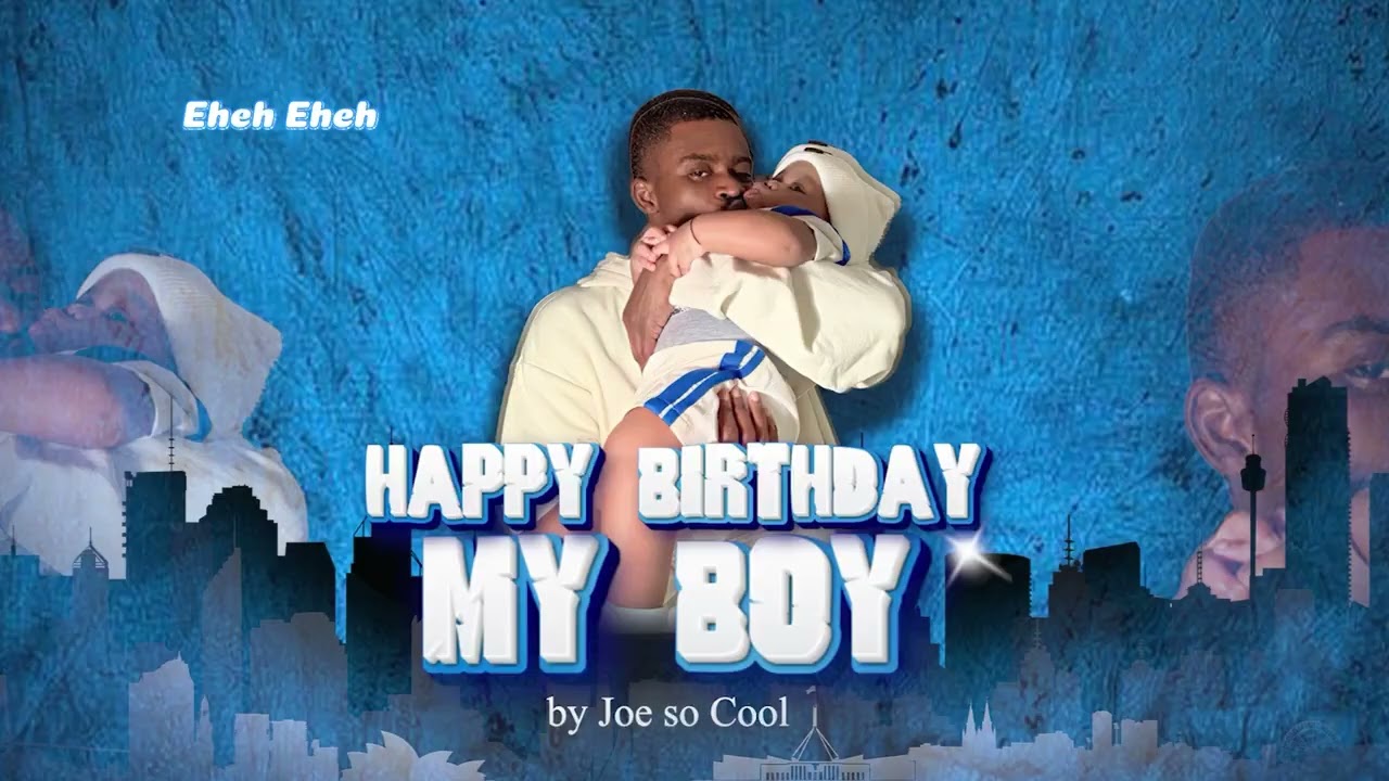 Joe So Cool - Happy Birthday My Boy [Official Lyrics Audio]