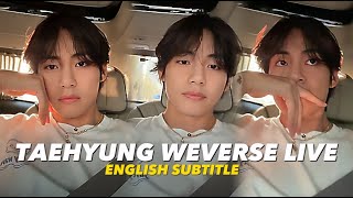 [ENG SUB] Taehyung Weverse Live Full \