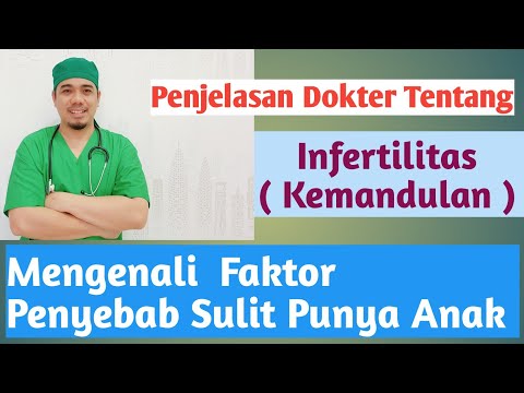 Video: Infertilitas: Penyebab Pria, Penyebab Wanita, Diagnosis, Perawatan & Lainnya