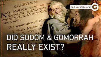 Sodom and Gomorrah: The Truth Behind the Bible’s Most Puzzling Story