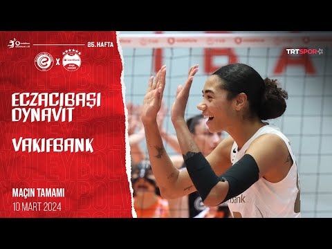 Maçın Tamamı | Eczacıbaşı Dynavit - VakıfBank \