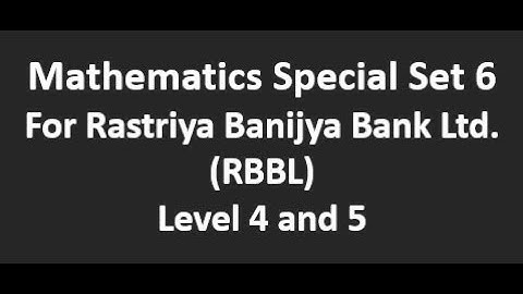 Mathematics special set 6 for RBBL Level 4 and 5