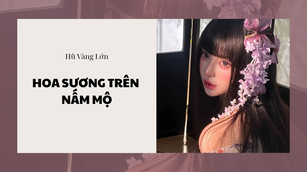 [Audio] HOA SƯƠNG TRÊN NẤM MỘ ~ Hũ Vàng Lớn 