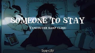 SOMEONE TO STAY - Vancouver sleep clinic (speed up   reverb) tiktok version