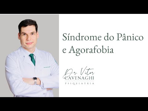 Síndrome do Pânico e Agorafobia. O que são, quais os sintomas e o tratamento destes quadros?