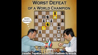 An Attacking chess Game  Topalov vs Kramnik 1995 