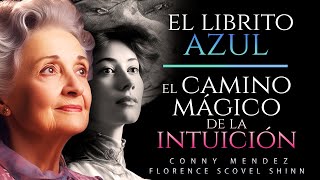 UTILIZA el poder de TU MENTE | El librito azul | El camino mágico de la intuición