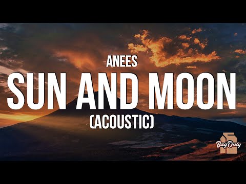 anees - Sun and Moon (Acoustic) (Lyrics)