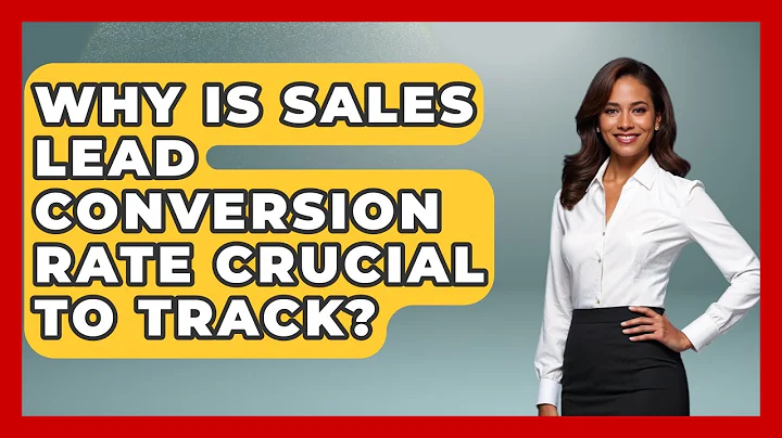 Why Is Sales Lead Conversion Rate Crucial To Track? - Sales Saas Breakdown