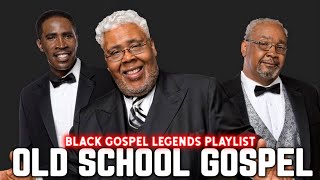 Old School Gospel Music  Black Gospel Legends Playlist  Timeless Music