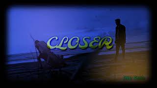 Closer - The Chainsmokers ft. Hasley ~ EDM music