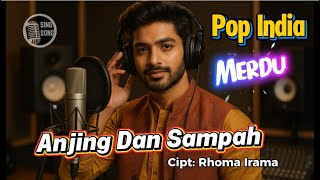 Download lagu Anjing Dan Sampah - Rhoma Irama Cover Versi Pop India #rhomairama #versiindia #coverdangdut