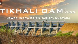 Tikhali Dam Khariar ,Nuapada ,ODISHA