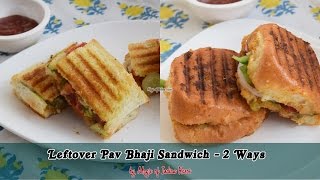 Leftover Pav Bhaji Sandwich - 2 Ways | Magic of Indian Rasoi