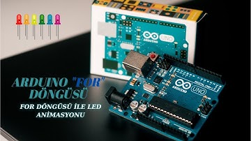 Arduino ile FOR döngüsü kullanımı | FOR döngüsü ile LED animasyonu