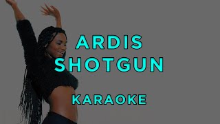 Ardis - Shotgun · Karaoke