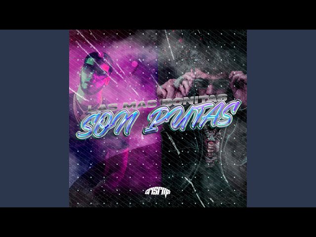 LAS MAS BONITAS SON PUTAS (PERREO)