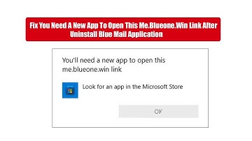 Fix You Need A New App To Open This Me.Blueone.Win Link After Uninstall Blue Mail Application