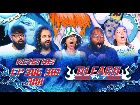 The Final Fight Begins Bleach Episodes 306 307 308 Group Reaction
