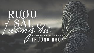 Rượu Sầu Tương Tư | Trương Ngôn | Official Lyric Audio