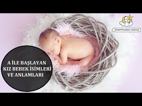 A ile Başlayan Kız Bebek İsimleri ve Anlamları 🐥 Bebek İsimleri