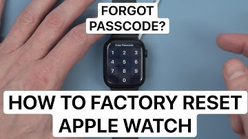 How To Factory Reset Apple Watch - Without Passcode, Forgot Apple Watch Password