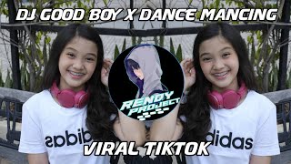 DJ GOOD BOY X DANCE MANCING VIRAL TIKTOK🎶