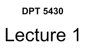 DPT 5430 - Lecture 1 - OLD