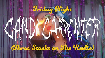 Candi Carpenter - Friday Night (Three Stacks on The Radio) | Official Lyric Video