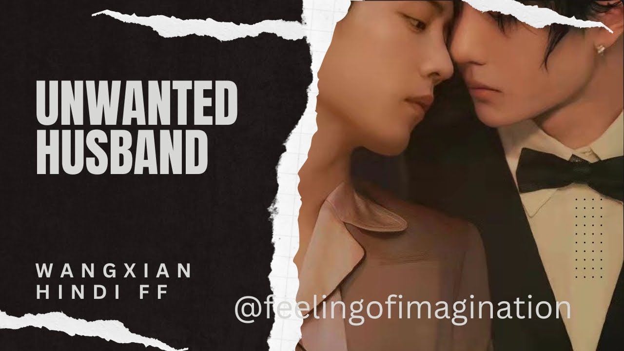 wangxian hindi ff UNWANTED HUSBAND (PART 1) #modernff #wangxian @feelingofimagination