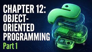 Python Programming Course | Chapter 12 : Object-Oriented Programming Part 1