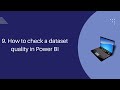 9 How to check a dataset quality in Power BI