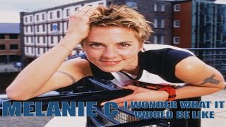 Melanie C - I Wonder What It Would Be Like (Alternative Mix)